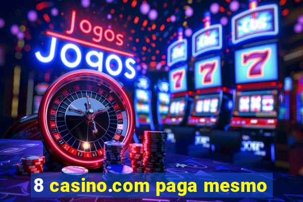 8 casino.com paga mesmo